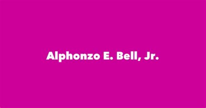 Alphonzo E. Bell Jr. biografía, edad, altura, esposo, net worth, familia