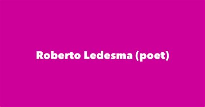 Roberto Ledesma (poet) biografía, edad, altura, esposo, net worth, familia